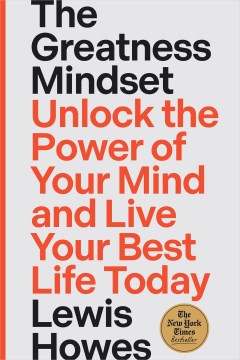 Cover of The greatest mindset : unlock the power of your mind and live your best life today