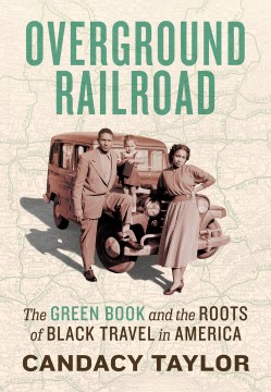 Cover of Overground Railroad: The Green Book and the Roots of Black Travel