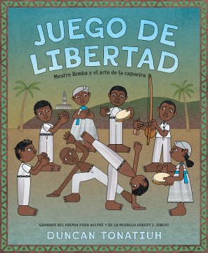 Cover of Juego de libertad: Mestre Bimba y el arte de la Capoeira