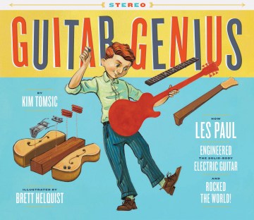Cover of Guitar Genius: How Les Paul Engineered the Solid-Body Electric Guitar and Rocked the World