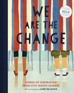 Cover of We Are the Change: Words of Inspiration from Civil Rights Leaders