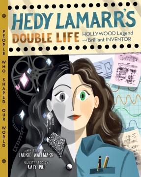 Cover of Hedy Lamarr's Double Life: Hollywood Legend and Brilliant Inventor