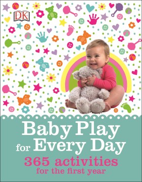 Cover of Baby play for every day : 365 activities for the first year