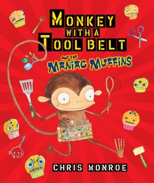 Cover image for Monkey With a Tool Belt and the Maniac Muffins