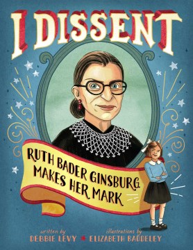 Cover of I dissent : Ruth Bader Ginsburg makes her mark