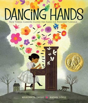 Cover of Dancing Hands: How Teresa Carreno Played the Piano for President Lincoln