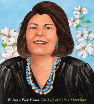 Cover of Wilma's Way Home: The Life of Wilma Mankiller