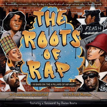 Cover of The Roots of Rap: 16 Bars on the 4 Pillars of Hip-Hop