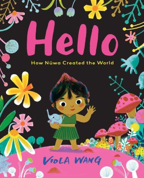 Cover of Hello: How Nüwa Created the World