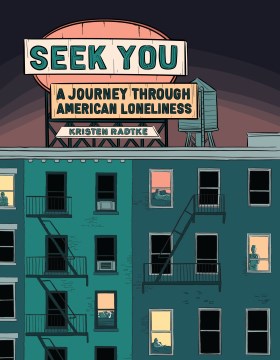 Cover of Seek You: A Journey Through American Loneliness