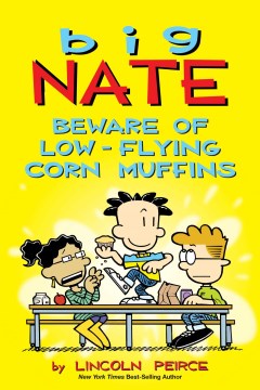 Cover of Big Nate. Beware of low-flying corn muffins