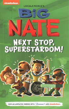 Cover of Big Nate : Next stop, superstardom!