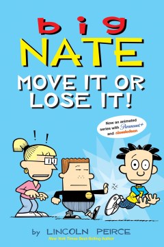 Cover of Big Nate : move it or lose it!