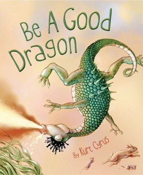 Cover image for Be a Good Dragon
