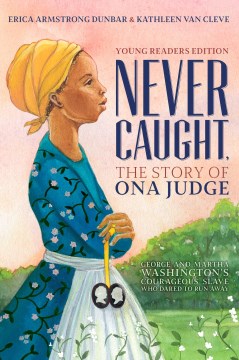 Cover of Never Caught: The Story of Ona Judge