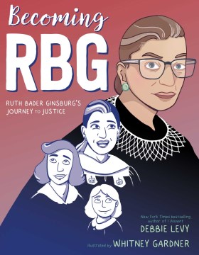 Cover of Becoming RBG: Ruth Bader Ginsburg's Journey to Justice