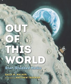 Cover of Out of This World: Star-Studded Haiku