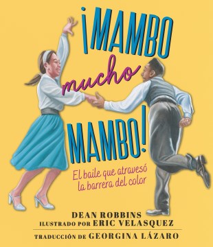 Cover of ¡Mambo mucho mambo! El baile que atravesó la barrera del color