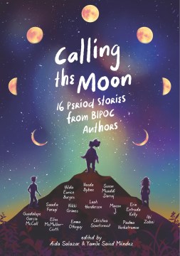Cover of Calling the Moon: 16 Period Stories from BIPOC Authors