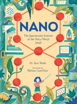 Cover of Nano: The Spectacular Science of the Very (Very) Small