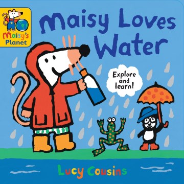 Cover of Maisy loves water : explore and learn!