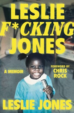 Cover of Leslie f*cking Jones : a memoir