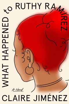 Cover of What Happened to Ruthy Ramirez: A Novel