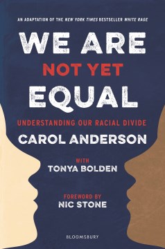 Cover of We Are Not Yet Equal: Understanding Our Racial Divide
