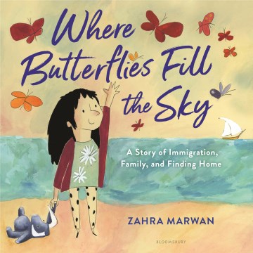 Cover of Where Butterflies Fill the Sky: A Story of Immigration, Family, a