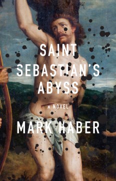 Cover of Saint Sebastian's Abyss: A Novel