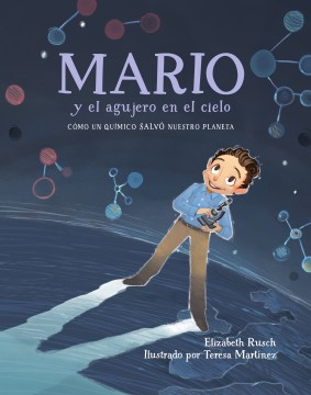 Cover of Mario y el Agujero en el cielo: Cómo un químico salvó nuestro planeta