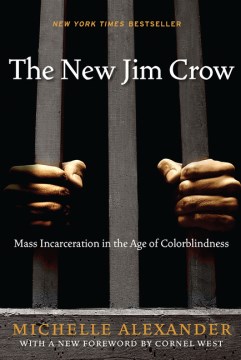 Cover of The New Jim Crow: Mass Incarceration in the Age of Colorblindness