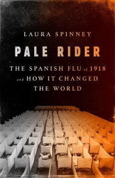 Cover of Pale Rider: The Spanish Flu of 1918 and How It Changed the World