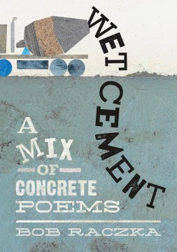 Cover of Wet cement : a mix of concrete poems