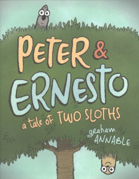 Cover of Peter and Ernesto: A Tale of Two Sloths