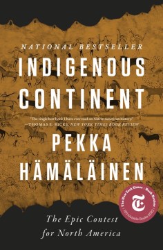 Cover of Indigenous continent : the epic contest for North America