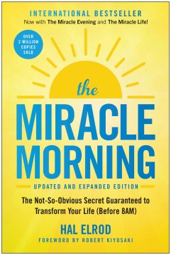 Cover of The miracle morning : the not-so-obvious secret guaranteed to transform your life (before 8 AM)