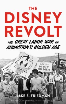 Cover of The Disney Revolt: The Great Labor War of Animation's Golden Age