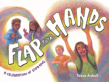 Cover of Flap Your Hands: A Celebration of Stimming