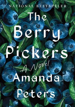 Cover of The berry pickers : a novel