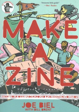 Cover of Make a Zine!: Start Your Own Underground Publishing Revolution