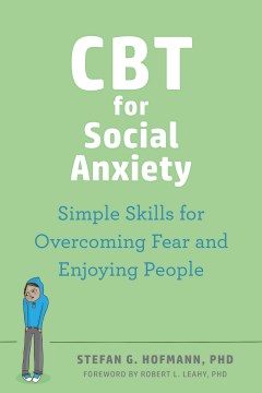 Cover of CBT for social anxiety : simple skills for overcoming fear and enjoying people