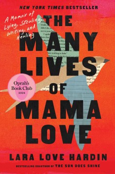 Cover of The many lives of Mama Love : memoir of lying, stealing, writing, and healing