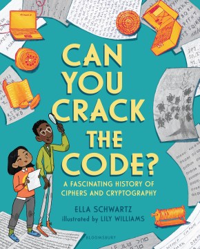Cover of Can You Crack The Code?: A Fascinating History  Of Ciphers and Cryptography