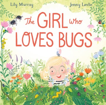 Cover of The Girl Who Loves Bugs