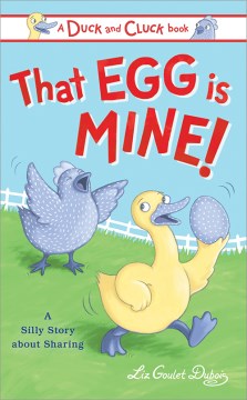 Cover of That egg is mine! : a silly story about sharing