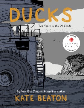 Cover of Ducks: Two Years in the Oil Sands