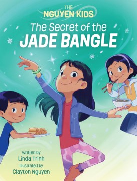Cover of The Nguyen Kids: The Secret of the Jade Bangle