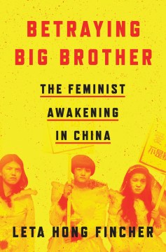 Cover of Betraying Big Brother: The Feminist Awakening in China