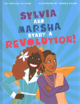 Cover of Sylvia and Marsha Start a Revolution!